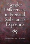 Gender Differences in Prenatal Substance Exposure - Michael Lewis, Lisa Kestler