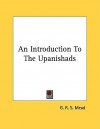 An Introduction to the Upanishads - G.R.S. Mead