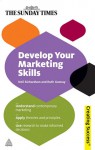 Develop Your Marketing Skills: Understand Contemporary Marketing; Apply Theories and Principles; Use Research to Make Informed Decisions - Neil Richardson, Ruth Gosnay