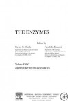 The Enzymes, Volume 24: Protein Methyltransferases - Fuyuhiko Tamanoi, Steven G. Clarke