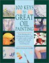 100 Keys To Great Oil Painting - Helen Douglas-Cooper