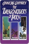 The Dragonriders of Pern: Dragonflight, Dragonquest, and The White Dragon - Anne McCaffrey