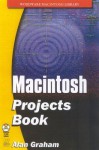 The Macintosh Projects Book - Alan Graham