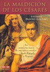 La maldicion de los Cesares: La cronica fascinante de una epoca convulsa: Desde Caligula a Trajano - Stephen Dando-Collins