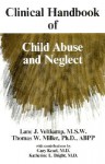 Clinical Handbook of Child Abuse and Neglect - Lane J. Veltkamp, Thomas W. Miller