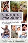 Contemporary Grandparenting: Changing Family Relationships in Global Contexts - Sara Arber, Virpi Timonen