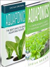 Aquaponics: A Comprehensive Guide and the Best Ways To Grow Aquaponic Plants (2 in 1 Bundle) - Sheila Brown