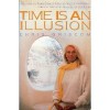 Time Is an Illusion - Chris Griscom, Wulfing von. Rohr