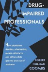 Drug-Impaired Professionals - Robert H. Coombs