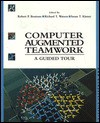 Computer Augmented Teamwork: A Guided Tour - Robert P. Bostrom, Richard T. Watson