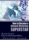 How to Become Network Marketing Superstar - Praveen Kumar