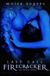 Firecracker (Last Call #6) - Moira Rogers