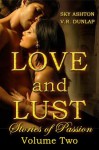 Love and Lust: Volume 2 (6 Erotic Stories of Passion) - Sky Ashton