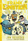 Frank Einstein and the Electro-Finger: Book Two - Jon Scieszka, Brian Biggs