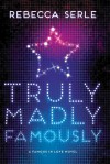 Truly, Madly, Famously - Rebecca Serle