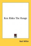 Ken Rides the Range - Basil Miller