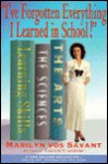 "I've Forgotten Everything I Learned in School!": A Refresher Course to Help You Reclaim Your Education - Marilyn Vos Savant