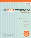 The OCD Workbook: Your Guide to Breaking Free from Obsessive-Compulsive Disorder - Bruce M. Hyman, Cherlene Pedrick