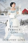 Every Perfect Gift - Dorothy Love