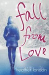 Fall from Love - Heather London