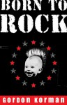 Born to Rock - Gordon Korman