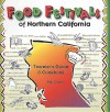 Food Festivals of Northern California: Traveler's Guide and Cookbook - Bob Carter