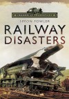 Images of Transport: Railway Disasters - Simon Fowler