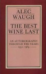 The Best Wine Last - Alec Waugh