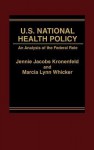 U.S. National Health Policy: An Analysis of the Federal Role - Jennie J. Kronenfeld, Marcia Lynn Whicker