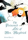 The Poisoned LIfe of Mrs. Maybrick - Bernard Ryan