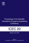 Proceedings of the Twentieth International Cryogenic Engineering Conference (ICEC20): Beijing, China, 11-14 May 2004 - Liang Zhang