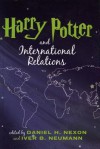 Harry Potter and International Relations - Daniel H Nexon, Iver B Neumann, Brian Folker, Maia A Gemmill