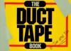 The Duct Tape Book - Tim Nyberg, Jim Berg