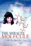 The Miracle Molecule And My Dear Little Sister - Daniel Joseph