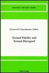 Textual Fidelity And Textual Disregard - Bernard P. Dauenhauer