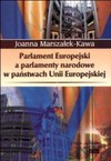 Parlament Europejski V kadencji (1999-2004) a parlamenty narodowe w państwach Unii Europejskiej : (pozycja ustrojowa, kompetencje, organizacja wewnętrzna) - Joanna Marszałek-Kawa