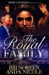 The Royal Family - S. Nicole, Bri Noreen