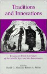 Traditions And Innovations: Essays On British Literature Of The Middle Ages And Renaissance - David G. Allen