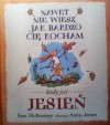 Nawet nie wiesz jak bardzo Cię Kocham kiedy jest jesień - Sam McBratney