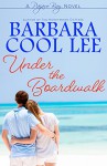 Under the Boardwalk (Pajaro Bay Series Book 3) - Barbara Cool Lee