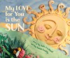 My Love for You is the Sun - Julie Hedlund, Susan Eaddy