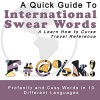 A Quick Guide to International Swear Words: Profanity and Cuss Words in 10 Different Languages (A Learn How to Curse Travel Reference) - Robin Smith