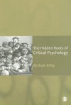 The Hidden Roots of Critical Psychology: Understanding the Impact of Locke, Shaftesbury and Reid - Michael Billig