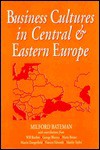 Business Cultures in Central & Eastern Europe - Milford Bateman