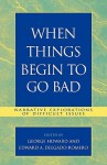 When Things Begin to Go Bad: Narrative Explorations of Difficult Issues - George Howard