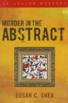 Murder in the Abstract - Susan C. Shea