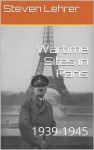 Wartime Sites in Paris - Steven Lehrer