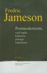 Postmodernizm, czyli logika kulturowa późnego kapitalizmu - Fredric Jameson