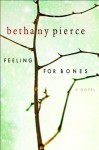 Feeling For Bones - Bethany Pierce