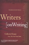 Writers on Writing: Collected Essays from The New York Times - The New York Times, John Darnton, The New York Times
